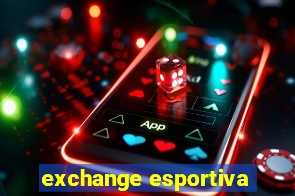 exchange esportiva